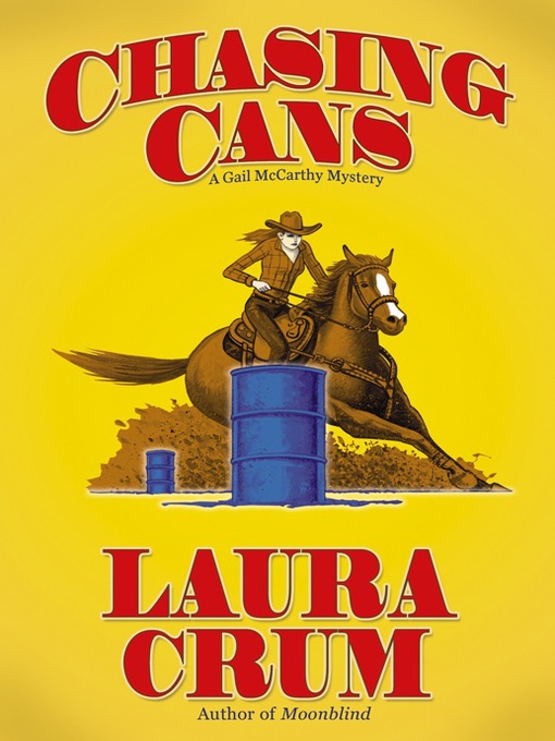Title details for Chasing Cans by Laura Crum - Available